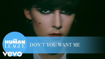The Human League – Don’t You Want Me