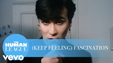 The Human League – (Keep Feeling) Fascination