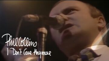 Phil Collins – I Dont Care Anymore
