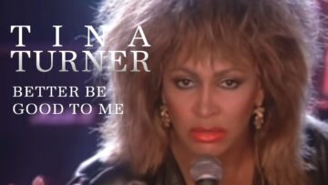 Tina Turner – Better Be Good To Me