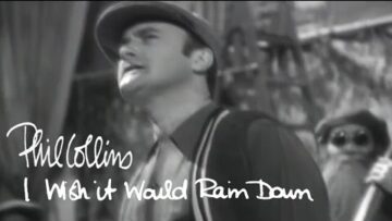 Phil Collins – I Wish It Would Rain Down