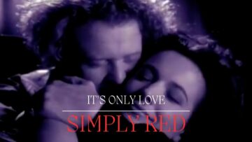 Simply Red – It’s Only Love