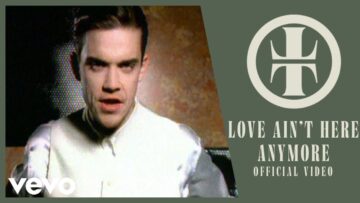 Take That – Love Ain’t Here Anymore
