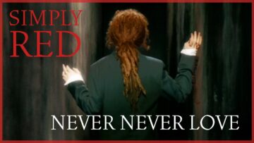 Simply Red – Never Never Love