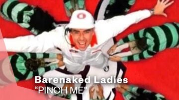 Barenaked Ladies – Pinch Me