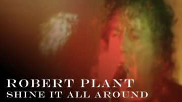 Robert Plant – Shine It All Around