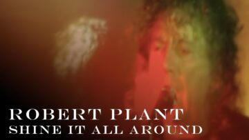 Robert Plant – Shine It All Around