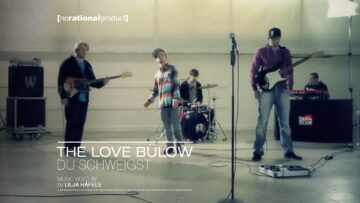 The Love Bülow – Du schweigst
