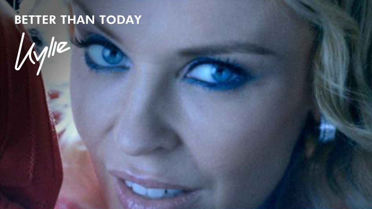 Kylie Minogue – Better Than Today
