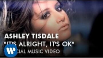 Ashley Tisdale – It’s Alright, It’s OK