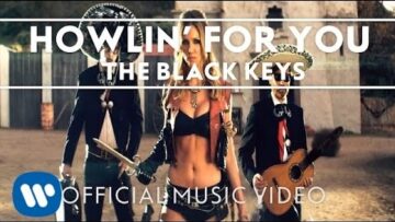 The Black Keys – Howlin’ For You