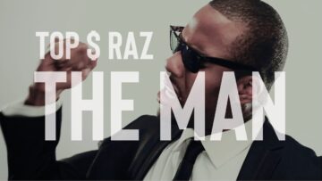 Top $ Raz – The Man