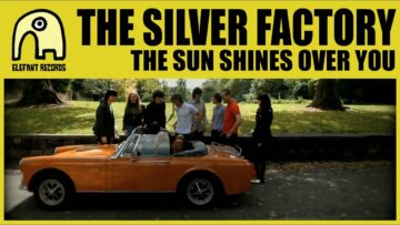 The Silver Factory – The Sun Shines Over You