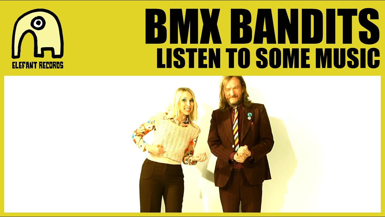 BMX Bandits – Listen To Some Music