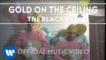 The Black Keys – Gold On The Ceiling