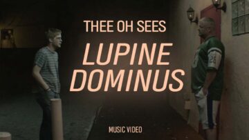 Thee Oh Sees – Lupine Dominus