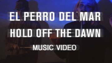 El Perro Del Mar – Hold Off the Dawn