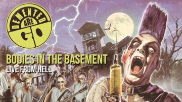 Demented Are Go – Bodies in the Basement