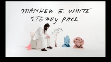 Matthew E White – Steady Pace