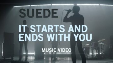 Suede – It Starts And Ends With You
