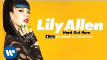 Lily Allen – Hard Out Here