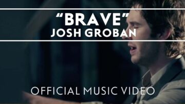 Josh Groban – Brave