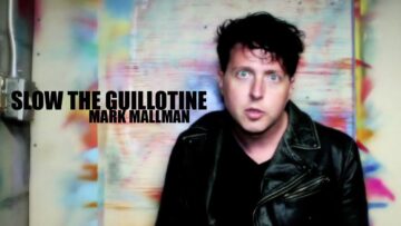 Mark Mallman – Slow the Guillotine