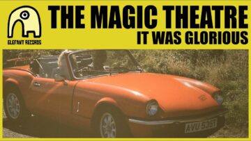 The Magic Theatre – It Was Glorious