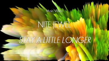 Nite Jewel – Stay a Little Longer