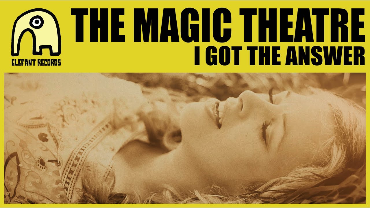 The Magic Theatre – I Got The Answer