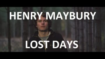 Henry Maybury – Lost Days