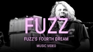 FUZZ – Fuzz’s Fourth Dream