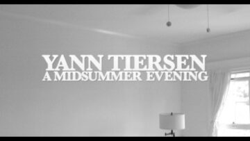 Yann Tiersen – A Midsummer Evening
