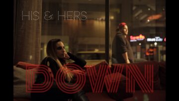 His & Hers – Down
