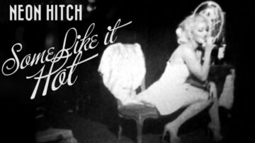 Neon Hitch – Some Like It Hot