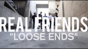 Real Friends – Loose Ends