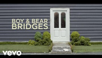Boy & Bear – Bridges