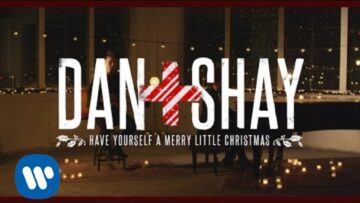 Dan and Shay – Have Yourself A Merry Little Christmas