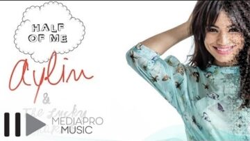 Aylin & The Lucky Charms – Half of Me