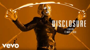 Disclosure – F For You ft. Mary J. Blige