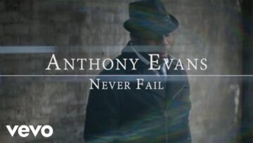 Anthony Evans – Never Fail