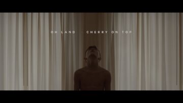 Oh Land – Cherry On Top