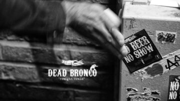 Dead Bronco – Freight Train