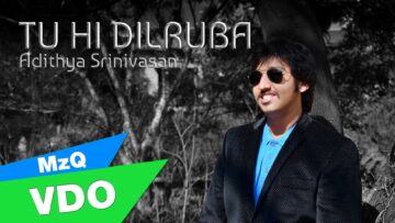 Adithya Srinivasan – Tu Hi Dilruba