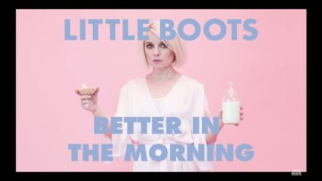 Little Boots – Better In The Morning