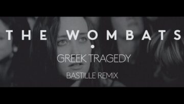 The Wombats – Greek Tragedy  (Bastille Remix)