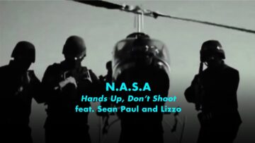 N.A.S.A. – Hands Up, Don’t Shoot!