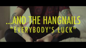 …And The Hangnails – Everybody’s Luck