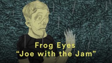 Frog Eyes – Joe With The Jam
