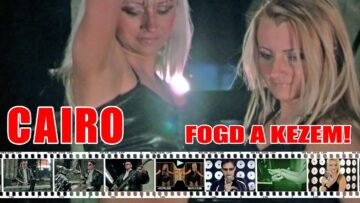 Cairo – Fogd a kezem!